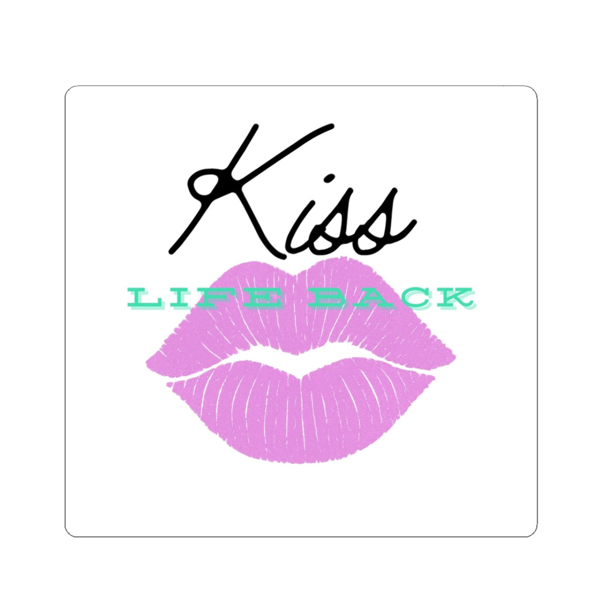 Kiss Life Back Stickers, Cute Planner Decals, Laptop Stickers, Motivational Wall Art, Gift for Friends, Fun Party Favors