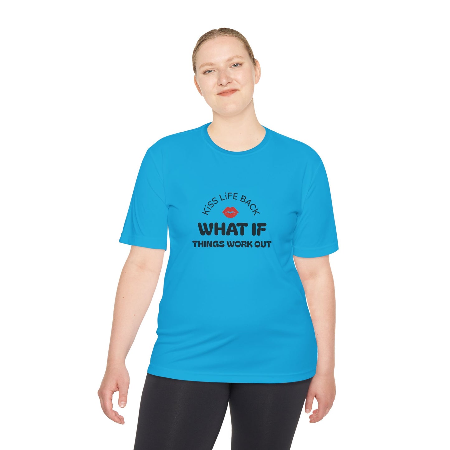 Inspirational Wicking Tee DTG Print WHAT IF THINGS WORK OUT