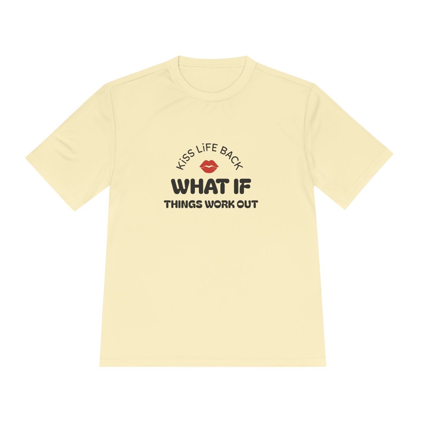 Inspirational Wicking Tee DTG Print WHAT IF THINGS WORK OUT