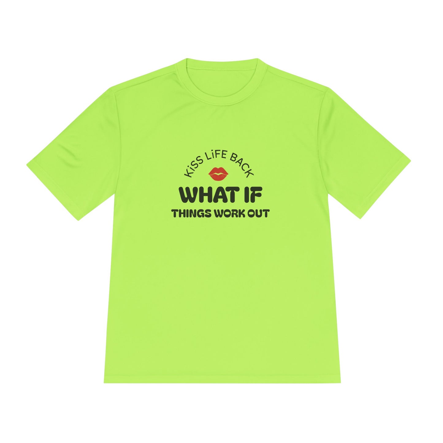 Inspirational Wicking Tee DTG Print WHAT IF THINGS WORK OUT