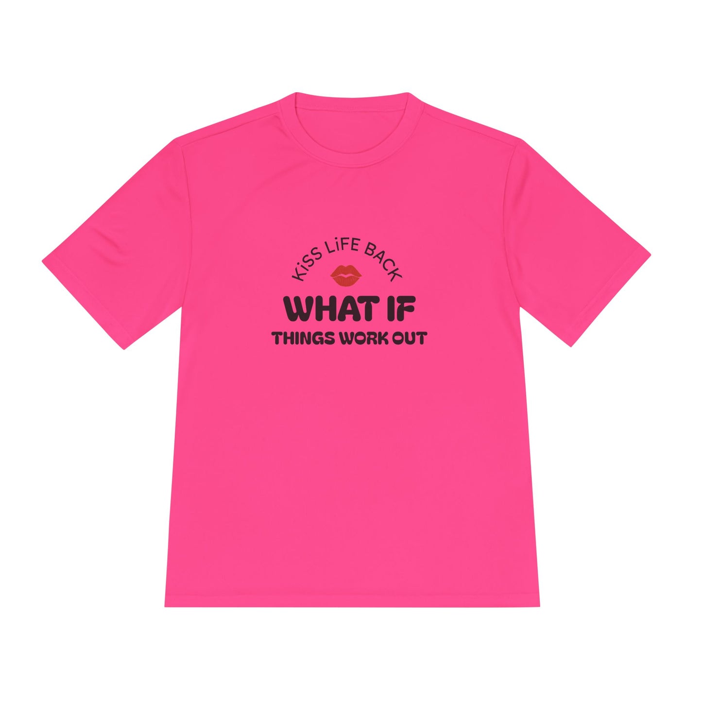 Inspirational Wicking Tee DTG Print WHAT IF THINGS WORK OUT