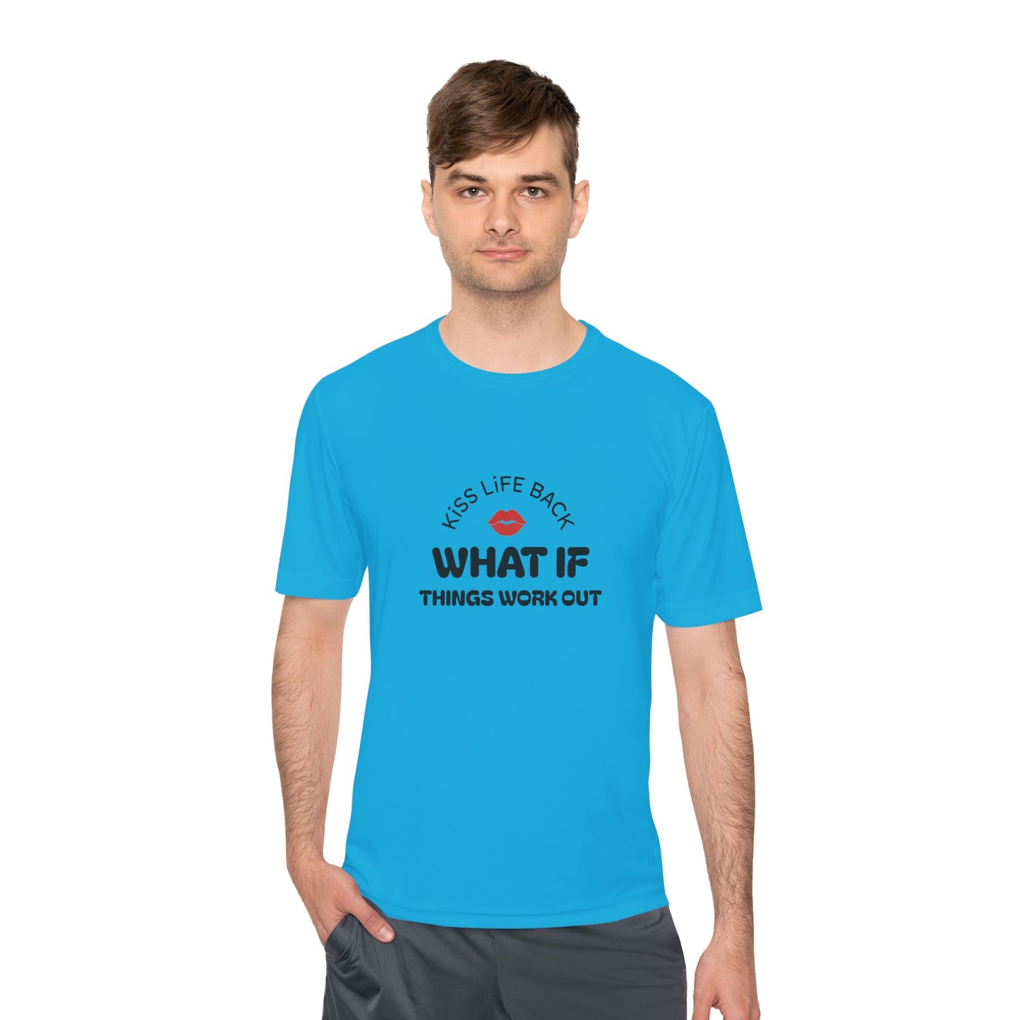 Inspirational Wicking Tee DTG Print WHAT IF THINGS WORK OUT
