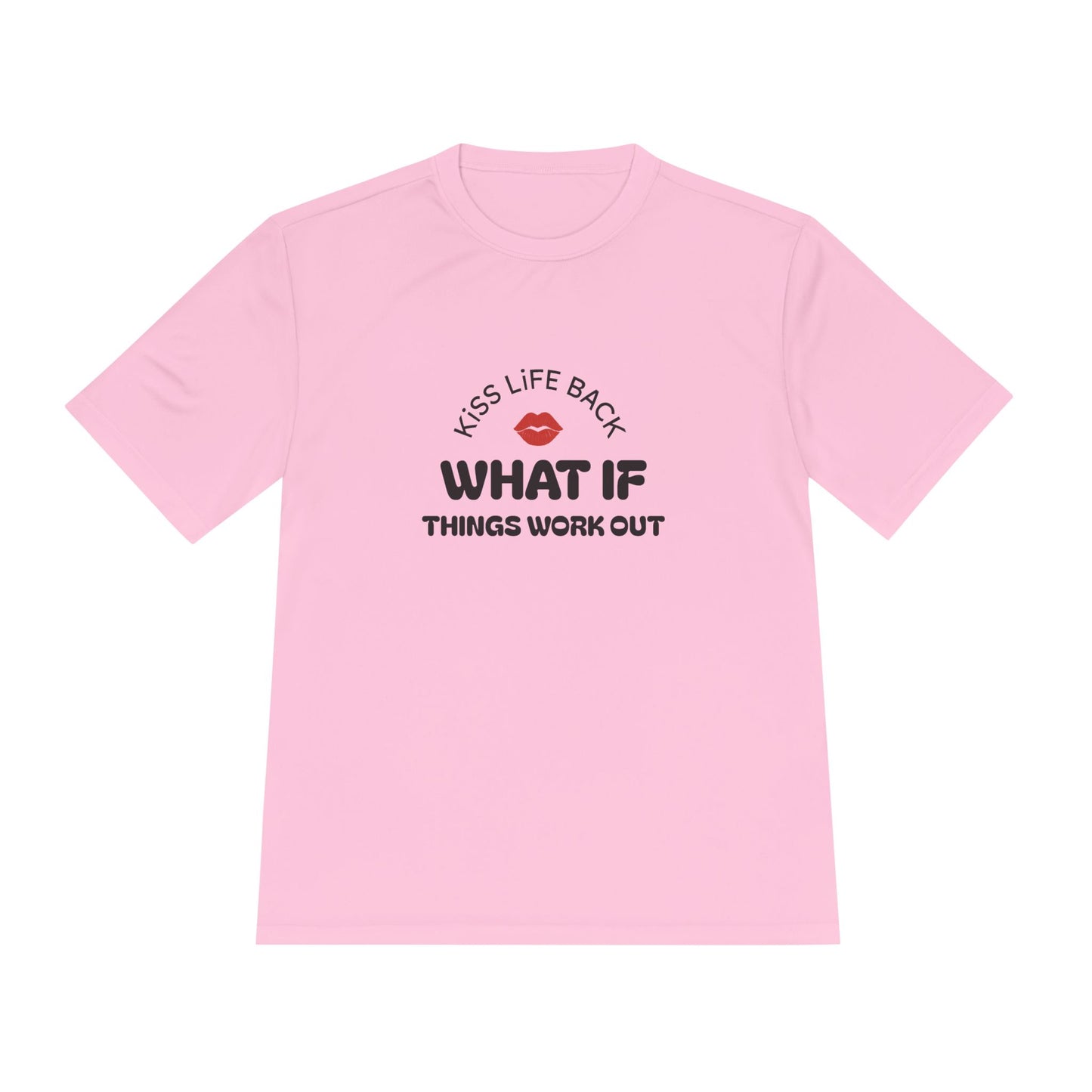 Inspirational Wicking Tee DTG Print WHAT IF THINGS WORK OUT