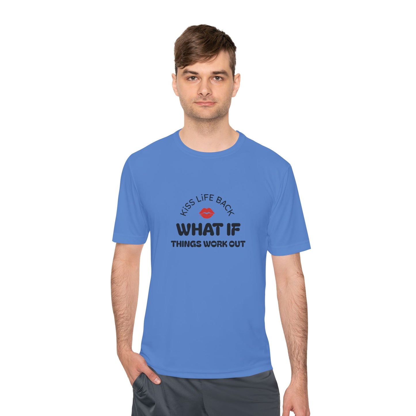 Inspirational Wicking Tee DTG Print WHAT IF THINGS WORK OUT