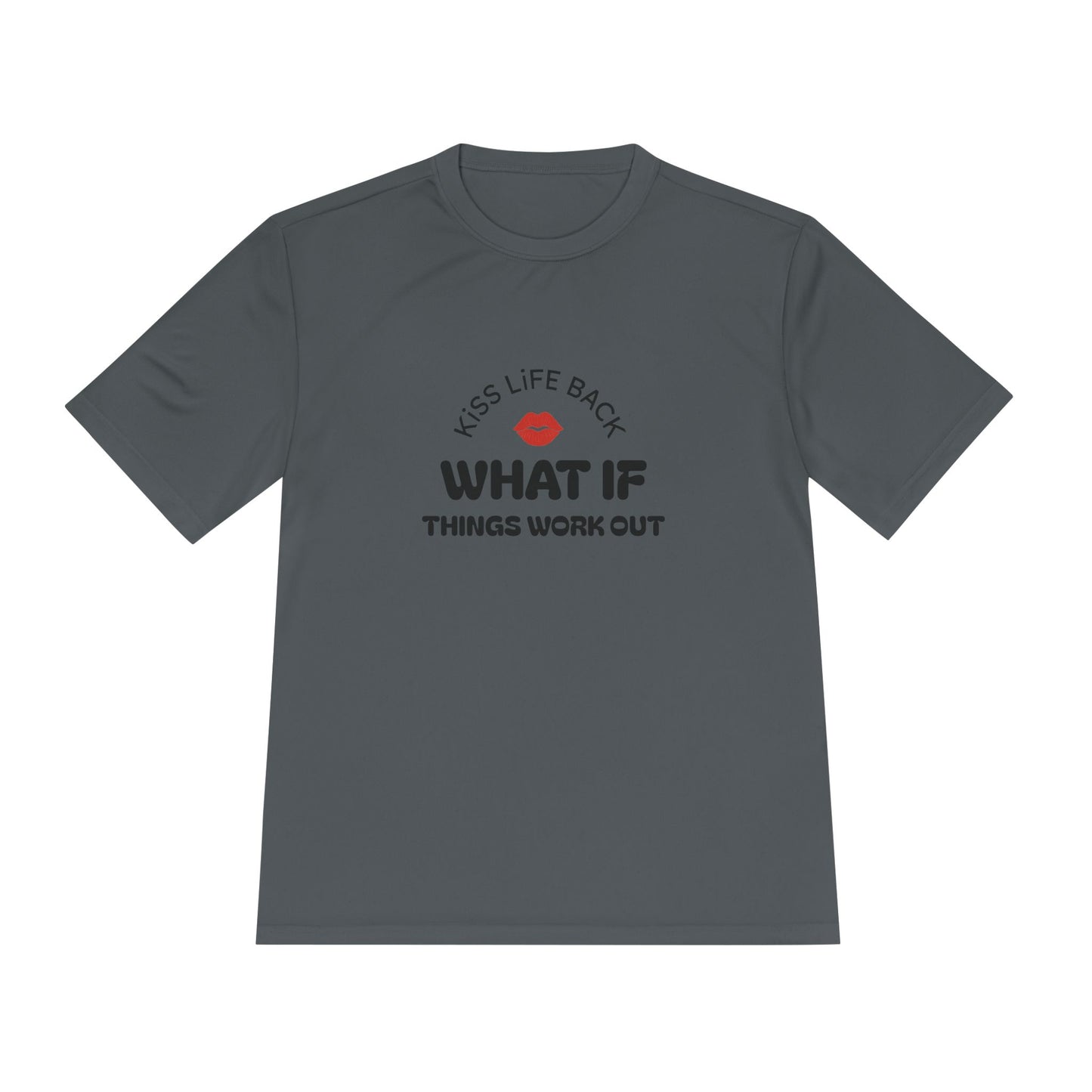 Inspirational Wicking Tee DTG Print WHAT IF THINGS WORK OUT