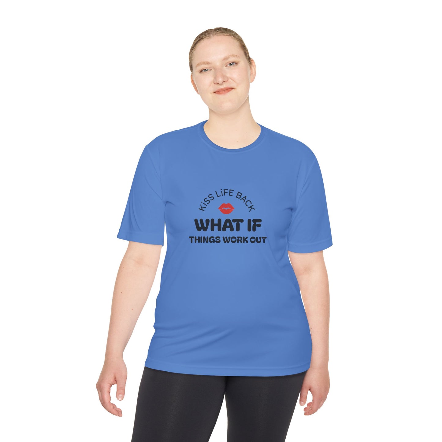 Inspirational Wicking Tee DTG Print WHAT IF THINGS WORK OUT